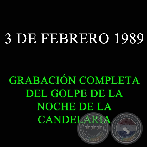 3 DE FEBRERO 1989 - GRABACIÓN COMPLETA DEL GOLPE DE LA NOCHE DE LA CANDELARIA